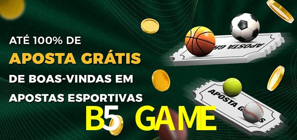 B5 GAME Ate 100% de Aposta Gratis